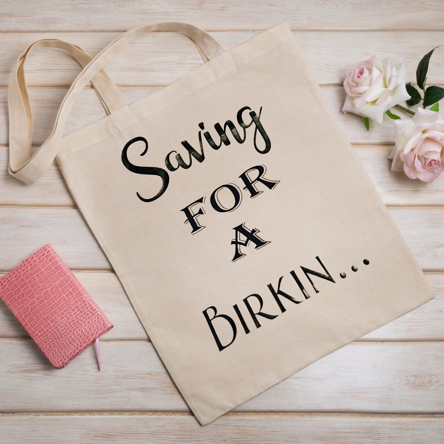 Saving for A Birkin Tote Bag, Novelty Slogan Birthday Gift for Her, Eco Friendly Lightweight Shoulder Bag, Washable Cliche Tote for Her